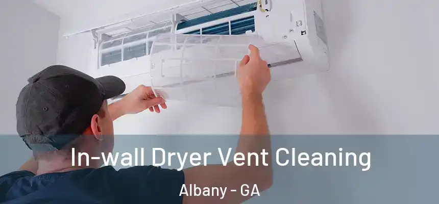  In-wall Dryer Vent Cleaning Albany - GA